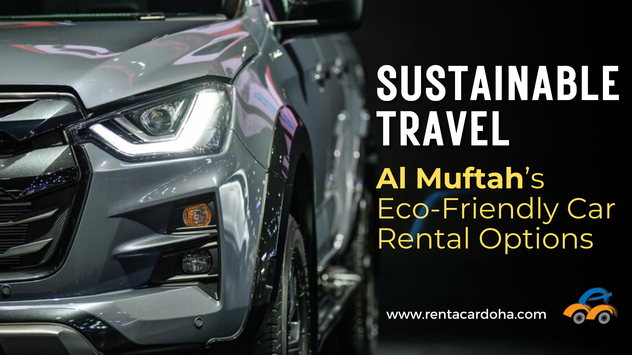 Sustainable Travel: Al Muftah’s Eco-Friendly Car Rental Options